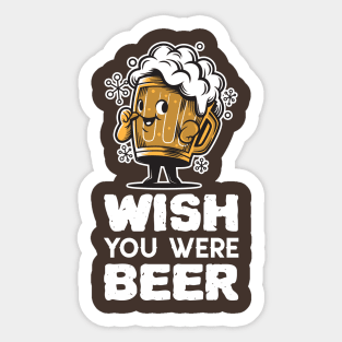 Wish You Were Beer Sticker